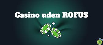 Casino Uden Rufus Liste - Find Dit Spilleonline Casino Uden Rufus Liste - Find Dit Spilleonline